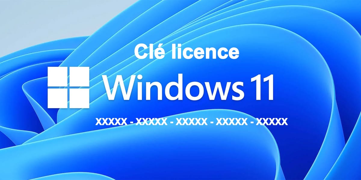 Windows 11 : Comment récupérez sa clé de licence 7 clé windows 11